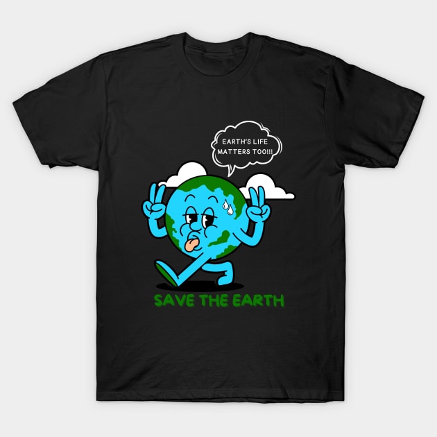 Earth's Life Matters Too Save the Earth, Save Planet Earth Protest | Funny Hot Sweating World Globe Walking Away Protesting with Peace Sign Earth Day Awareness T-Shirt by Motistry